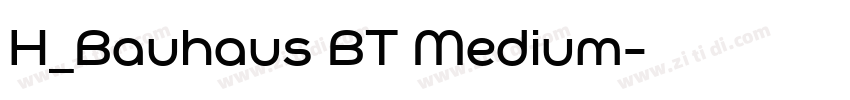 H_Bauhaus BT Medium字体转换